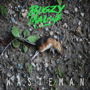 Dengarkan WasteMan (Explicit) lagu dari Bugzy Malone dengan lirik