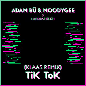 Dengarkan Tik Tok (Klaas Remix) lagu dari Adam Bü dengan lirik