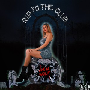 Dengarkan R.I.P. to the Club (Explicit) lagu dari Julia Wolf dengan lirik