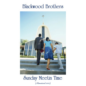 Blackwood Brothers的專輯Sunday Meetin Time (Remastered 2020)