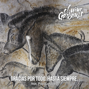 Album GRACIAS POR TODO. HASTA SIEMPRE from El Niño Garbanzo