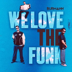 收聽Burmann的We love the Funk歌詞歌曲