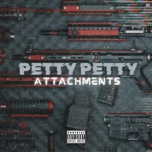 收聽PettyPetty的Attachments (Explicit)歌詞歌曲