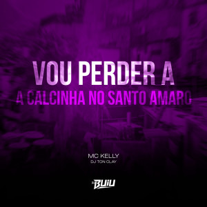 收聽Dj Tonclay的Vou Perder a Calcinha no Santo Amaro (Explicit)歌詞歌曲
