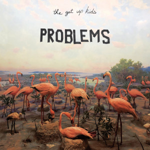 The Get Up Kids的專輯Problems
