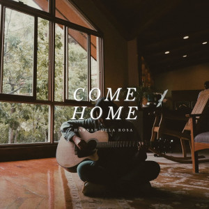 ดาวน์โหลดและฟังเพลง Home พร้อมเนื้อเพลงจาก Hannah Dela Rosa