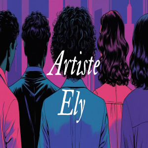 Listen to Artiste song with lyrics from Ely
