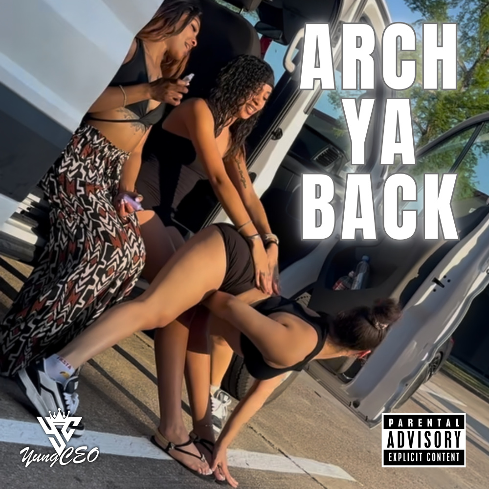Arch Ya Back (Explicit)