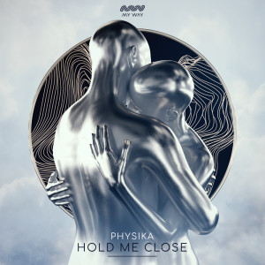 Physika的專輯Hold Me Close