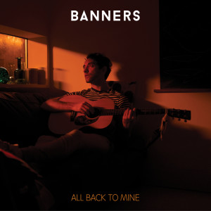 Banners的專輯All Back to Mine