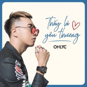 ดาวน์โหลดและฟังเพลง Thấy Là Yêu Thương พร้อมเนื้อเพลงจาก Only C