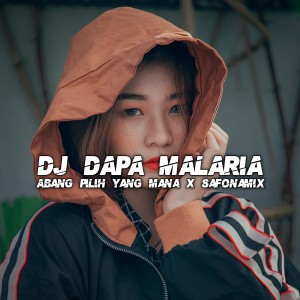 Album Dj Dapa Malaria / Abang Pilih Yang Mana / Safonamix (Remix) oleh Firman Fvnky