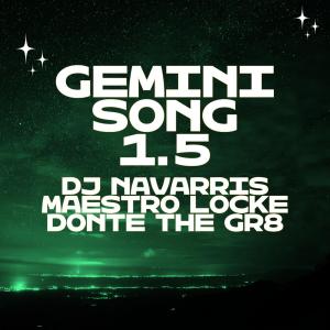 Album GEMINI SONG Pt. 1.5 (feat. Donte The GR8 & Maestro Locke) oleh DJ Navarris