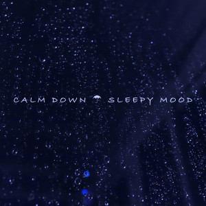 Sleepy Mood的專輯Calm Down