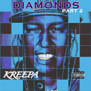 Kreepa的专辑Diamonds, Pt. 2 (Explicit)