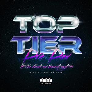 Dre Dav的專輯Top Tier (feat. Polo Frost & WuanBigBro) [Explicit]