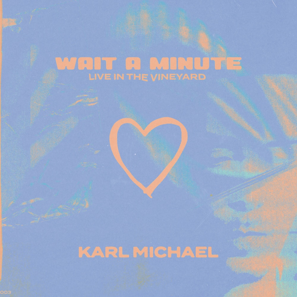 Wait a Minute (Live in the Vineyard) (Explicit) (Live in the Vineyard|Explicit)