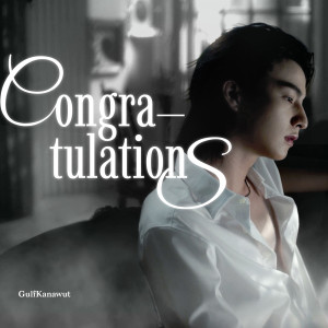 Listen to Congratulations (ยินดีกับเธอ) song with lyrics from GULF KANAWUT