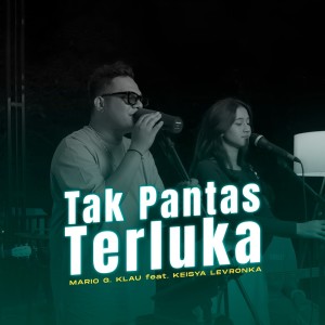 收听Mario G Klau的Tak Pantas Terluka歌词歌曲
