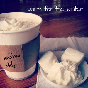 Dengarkan lagu Warm for the Winter nyanyian Andrea Daly dengan lirik