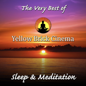 Album The Very Best of Yellow Brick Cinema: Sleep & Meditation from Yellow Brick Cinema