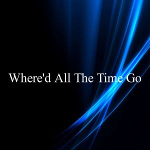 อัลบัม Where'd All The Time Go ศิลปิน Dj Viral TikToker