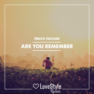 ดาวน์โหลดและฟังเพลง Are You Remember พร้อมเนื้อเพลงจาก Nikko Culture