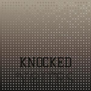 Various的专辑Knocked Yours