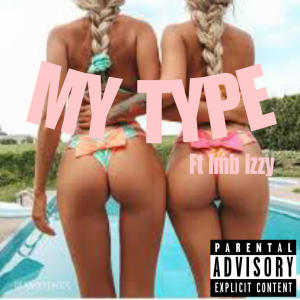 ดาวน์โหลดและฟังเพลง My type (feat. Imb izzy) (Explicit) พร้อมเนื้อเพลงจาก Notorious jaba