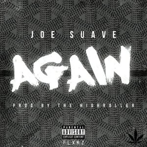 ดาวน์โหลดและฟังเพลง Again (Explicit) (其他) พร้อมเนื้อเพลงจาก Joe Suave