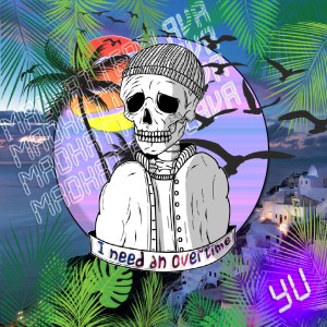 Album I Need An Overtime (feat. Yu) from Madhatterflava