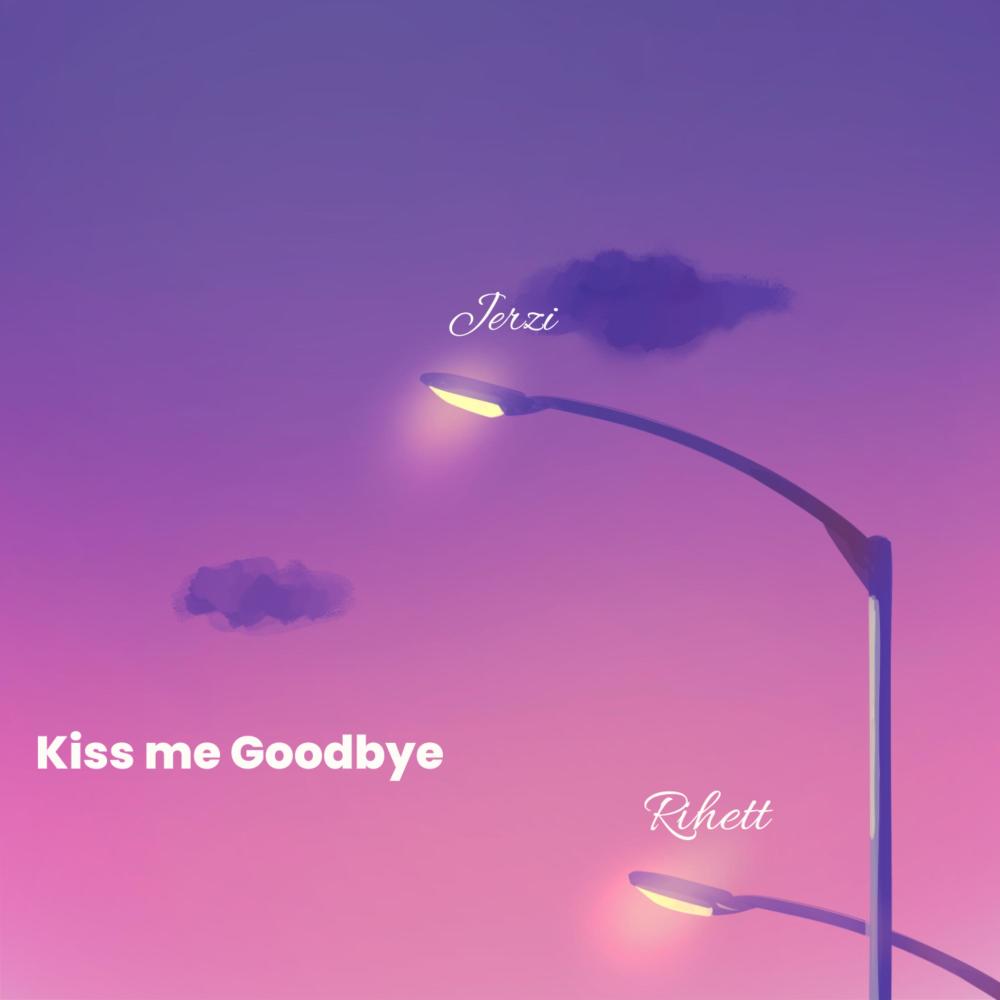 Kiss Me Goodbye (feat. Rihett)