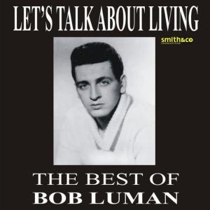 ดาวน์โหลดและฟังเพลง If You Don't Love Me Then Why Don't You Leave Me Alone พร้อมเนื้อเพลงจาก Bob Luman