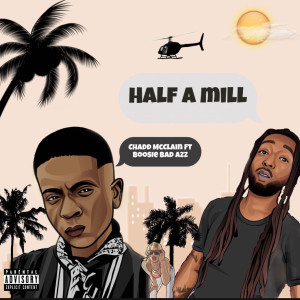 Album Half a Mill (Explicit) from Chadd McClain