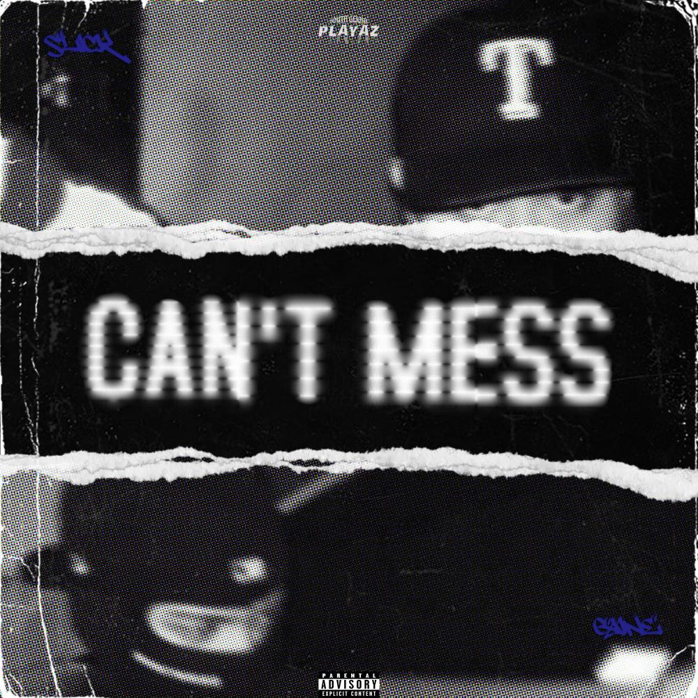CAN'T MESS (feat. Slick) (Explicit)
