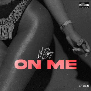 收聽Lil Baby的On Me (Explicit)歌詞歌曲