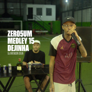 Listen to ZERO5UM MEDLEY 15 (Explicit) song with lyrics from Dejinha