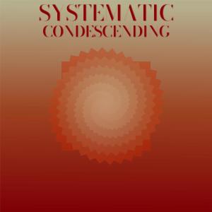 Listen to Systematic Condescending song with lyrics from Desrick Slah