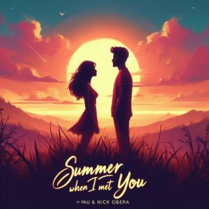 Nick Obera的專輯Summer When I Met You (feat. Pau)