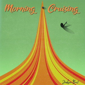 收听Jackson Breit的Morning Cruising歌词歌曲