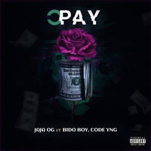 收聽Jaja OG的Opay (feat. Bido & Code yng)歌詞歌曲