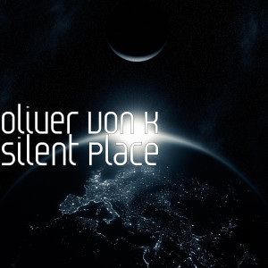 Album Silent Place from Oliver Von K