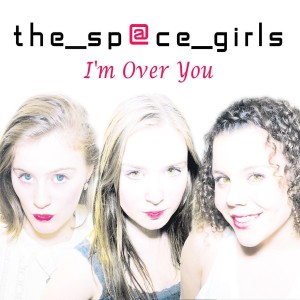 The Space Girls的專輯I'm Over You