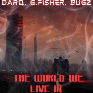Album The world we live in (feat. G.Fisher & Bugz) (Explicit) from Bugz