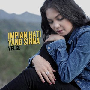 收听Yelse的Impian Hati Yang Sirna歌词歌曲