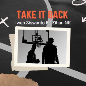 Listen to Take It Back song with lyrics from Iwan Siswanto