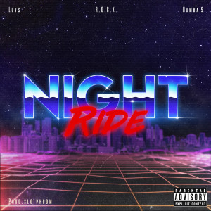 ดาวน์โหลดและฟังเพลง Night Ride (Explicit) พร้อมเนื้อเพลงจาก Lovs