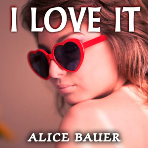 收聽Alice Bauer的I Love It歌詞歌曲