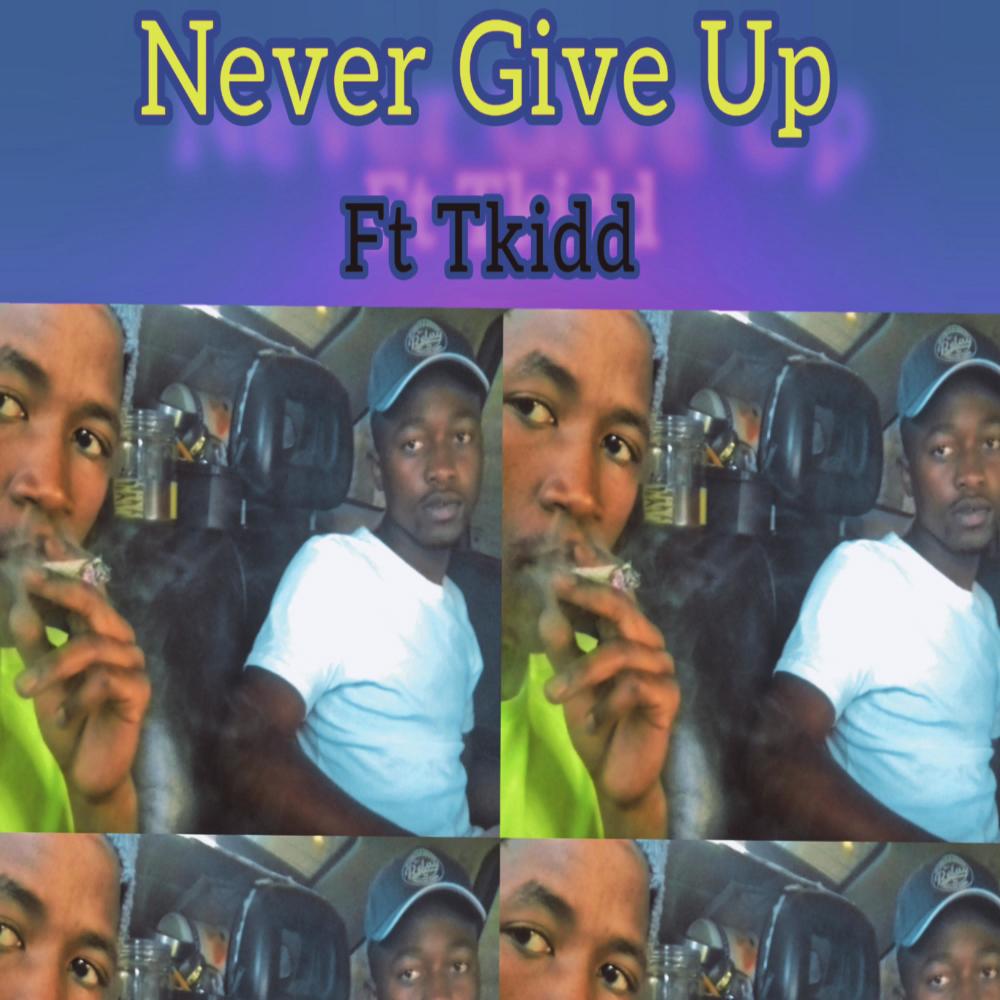 Never give up (feat. TKidd)