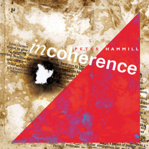 Peter Hammill的專輯Incoherence (2024 Expanded Remix Edition)